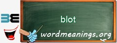 WordMeaning blackboard for blot